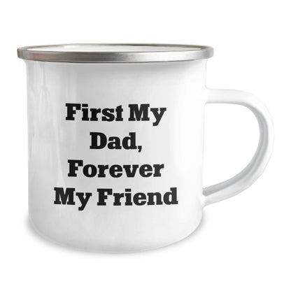 Funny Dad Camping Mug, First My Dad Forever My Friend, Christmas Unique Gifts for Dad from Family - The Buy Boom