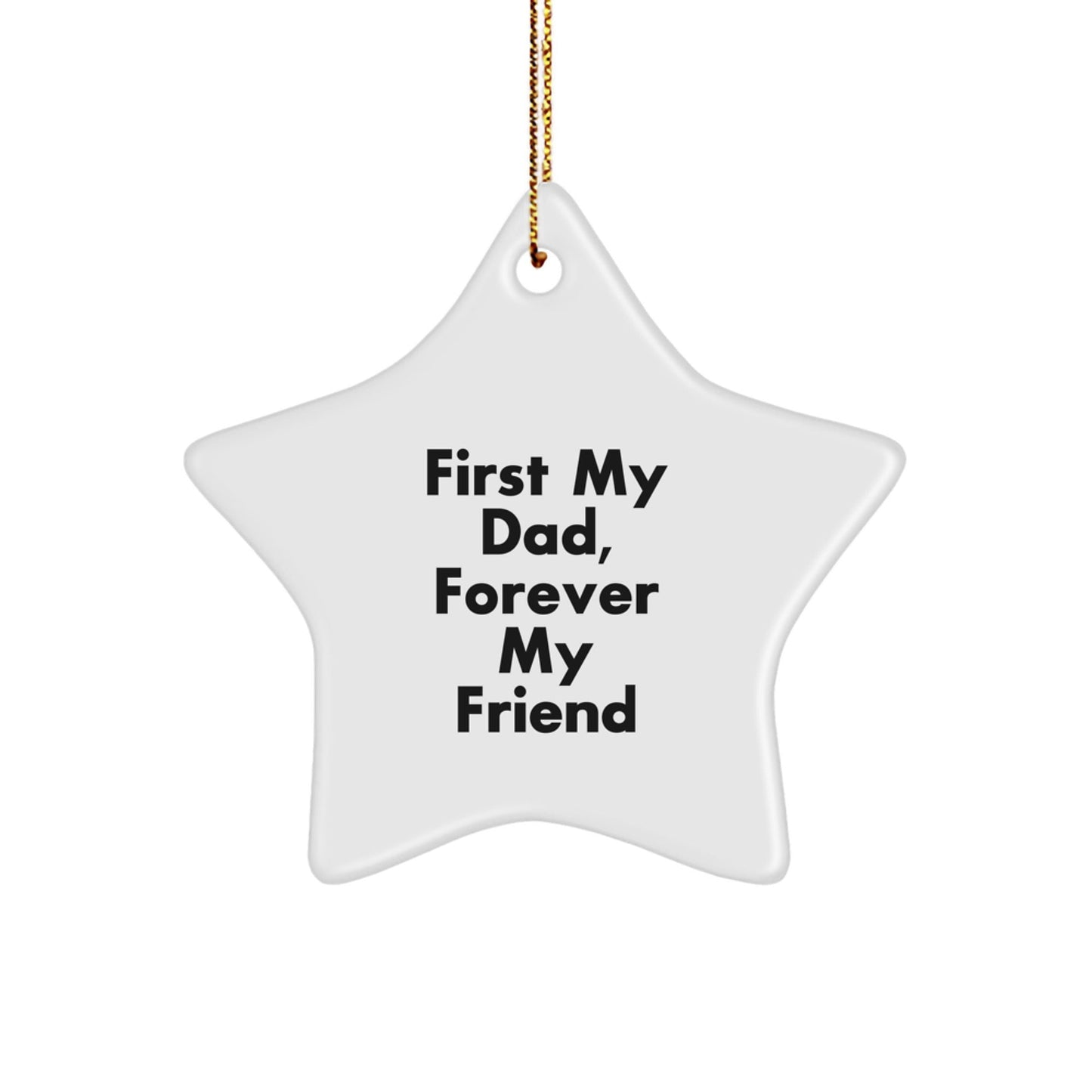 Funny Dad Gifts from Family, Star Ornament with First My Dad, Forever My Friend Quote, Christmas Unique Gifts for Men - The Buy Boom