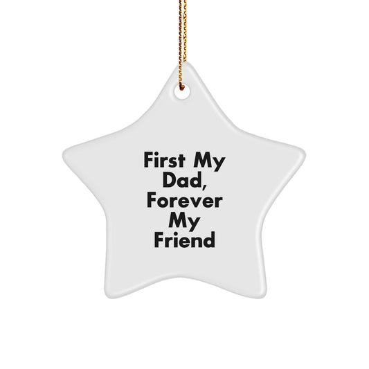 Funny Dad Gifts from Family, Star Ornament with First My Dad, Forever My Friend Quote, Christmas Unique Gifts for Men - The Buy Boom