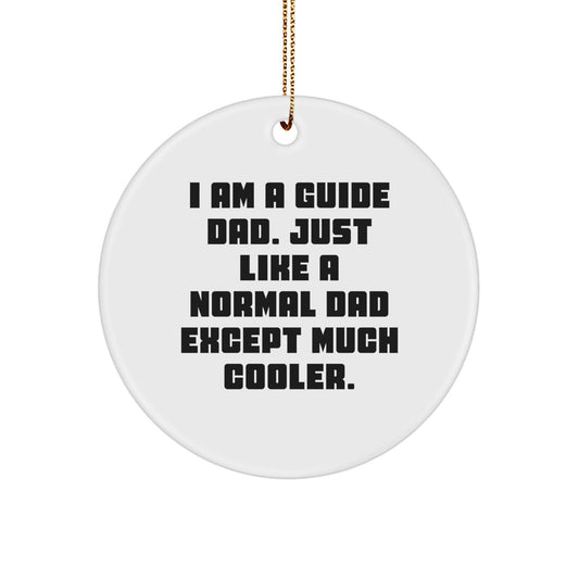 Funny Dad Gifts, Guide Dad Ornaments, 'I Am A Guide Dad' Christmas Decorations, Circle Shaped, Gifts from Men to Guide Dads - The Buy Boom