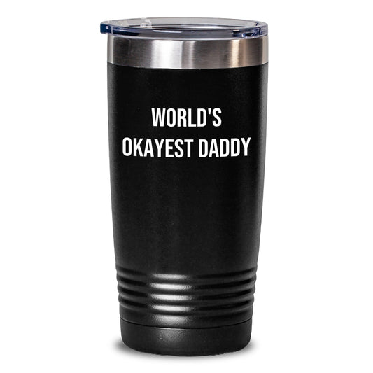 Funny Daddy Gifts - World's Okayest Daddy Tumbler for Birthday - Insulated Stainless Steel Mug - The Buy Boom