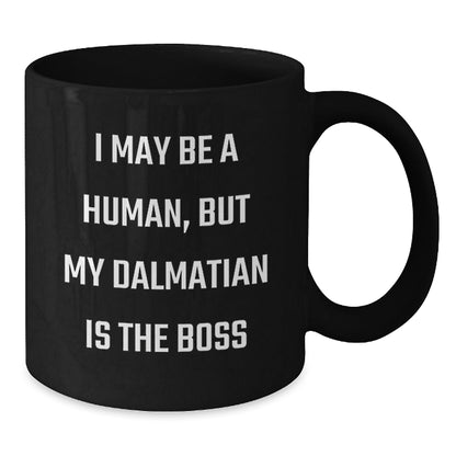 Funny Dalmatian Dog Gifts for Men, Women, Friends - Black Coffee Mug 'I May Be A Human, But My Dalmatian Is The Boss' - Birthday Unique Gifts from Family, Coworkers - The Buy Boom