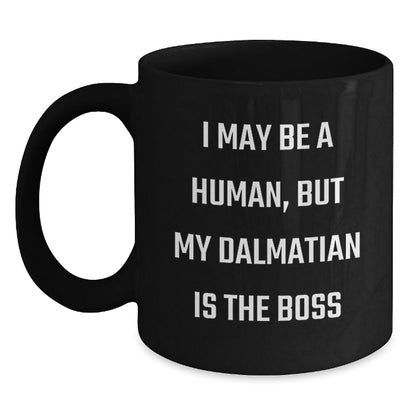 Funny Dalmatian Dog Gifts for Men, Women, Friends - Black Coffee Mug 'I May Be A Human, But My Dalmatian Is The Boss' - Birthday Unique Gifts from Family, Coworkers - The Buy Boom