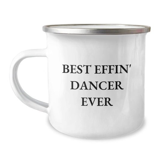 Funny Dancer Gifts for Men and Women - Best Effin' Dancer Ever Quote on Camping Mug, Graduation Unique Gifts from Friends and Family - The Buy Boom