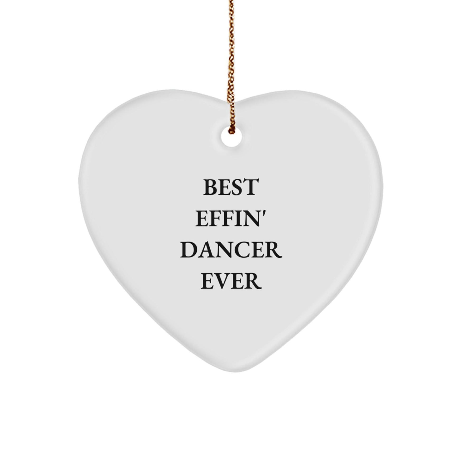Funny Dancer Gifts from Friends to Best Effin' Dancer Ever, Heart Ornament for Dancer, Christmas Unique Gifts - The Buy Boom
