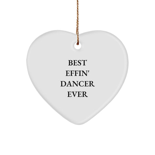 Funny Dancer Gifts from Friends to Best Effin' Dancer Ever, Heart Ornament for Dancer, Christmas Unique Gifts - The Buy Boom