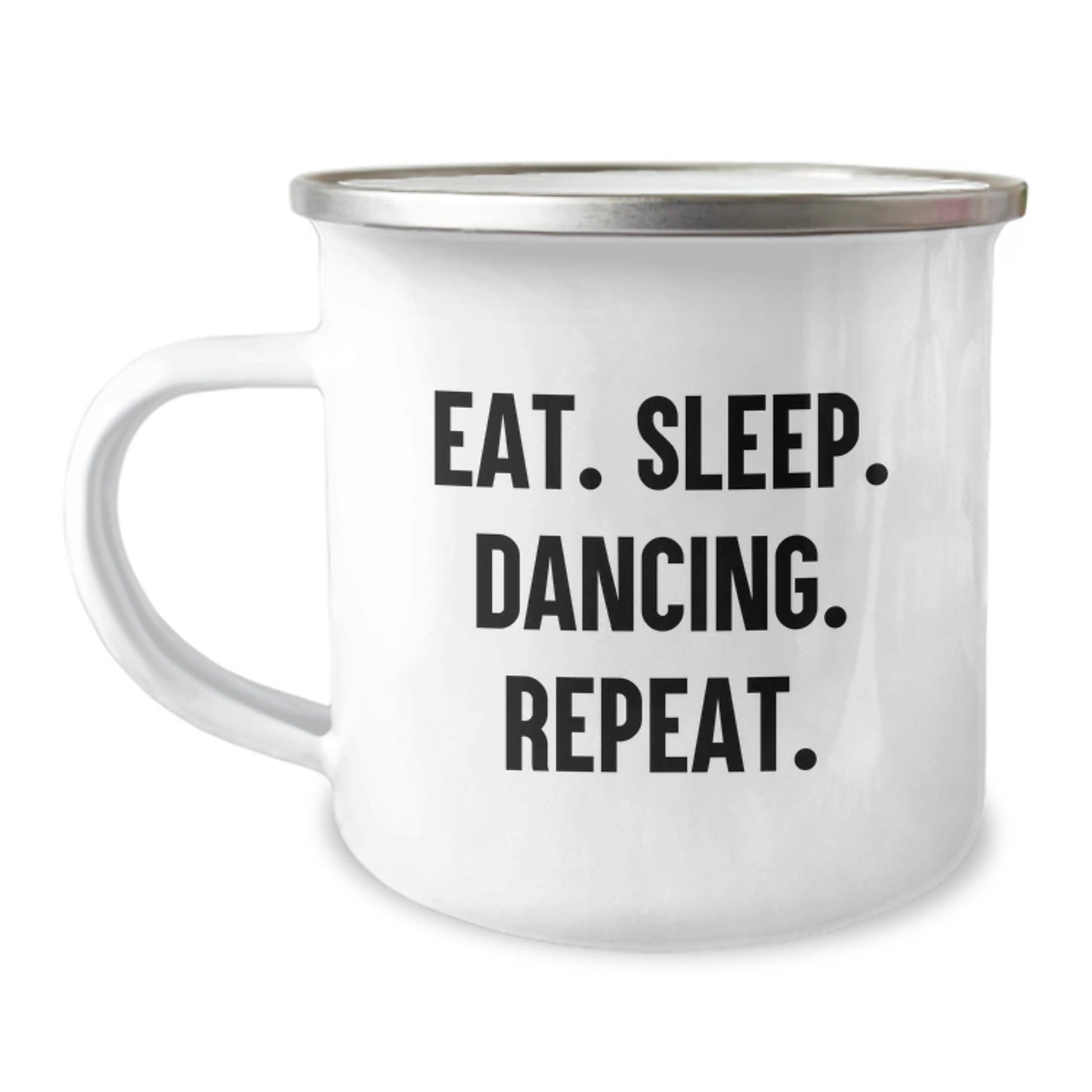 Funny Dancing Gifts for Friends from Coworkers, 'Eat. Sleep. Dancing. Repeat.' Enamel Camping Mug - The Buy Boom