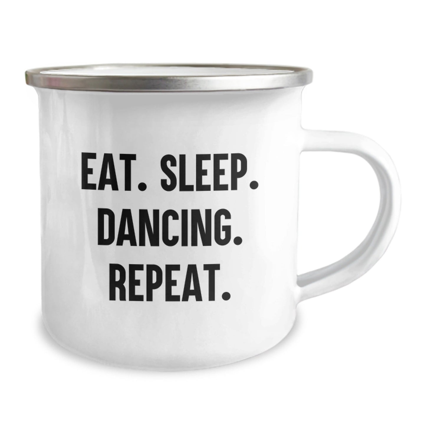 Funny Dancing Gifts for Friends from Coworkers, 'Eat. Sleep. Dancing. Repeat.' Enamel Camping Mug - The Buy Boom