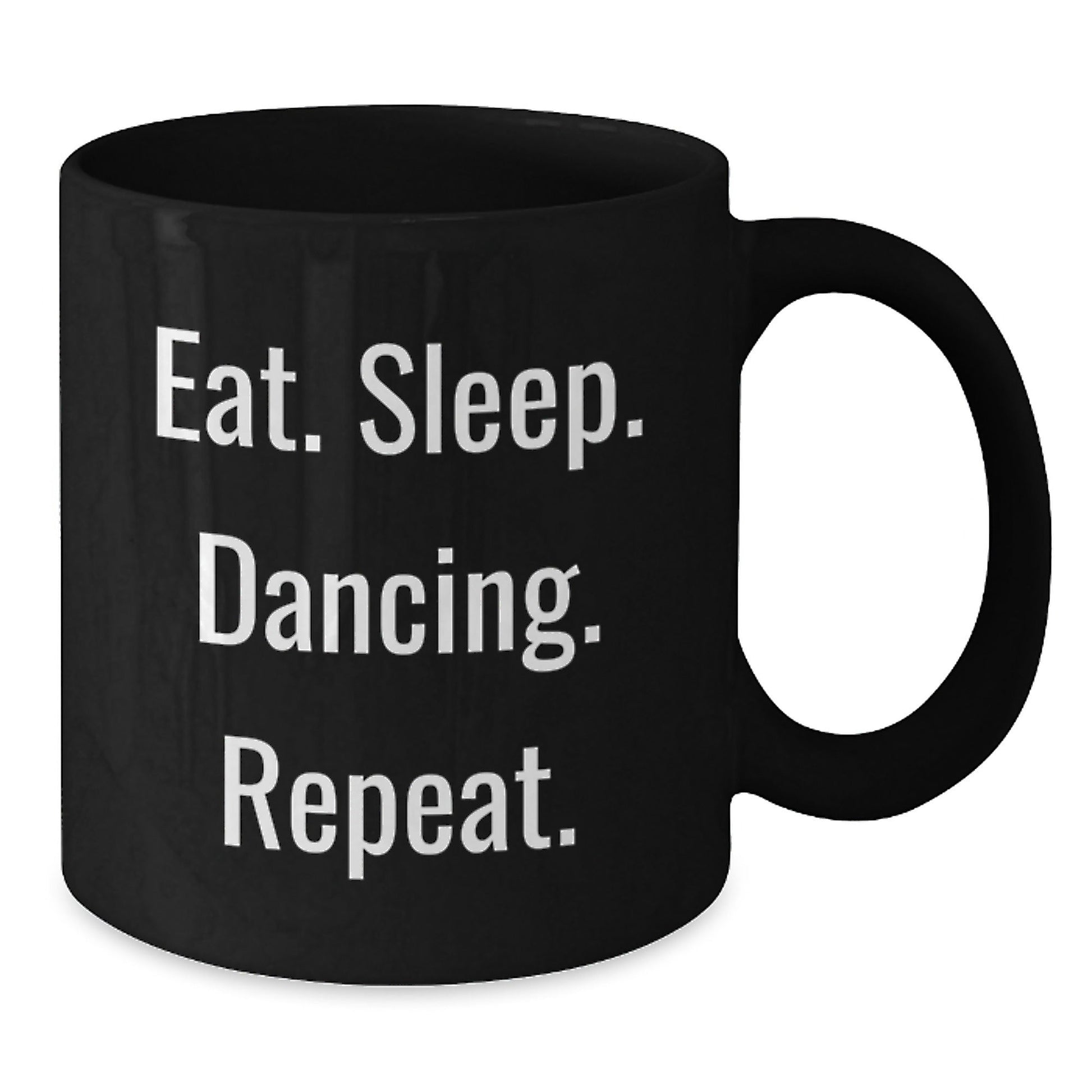 Funny Dancing Gifts from Friends to Family - Eat. Sleep. Dancing. Repeat. Black Coffee Mug for Graduation - The Buy Boom