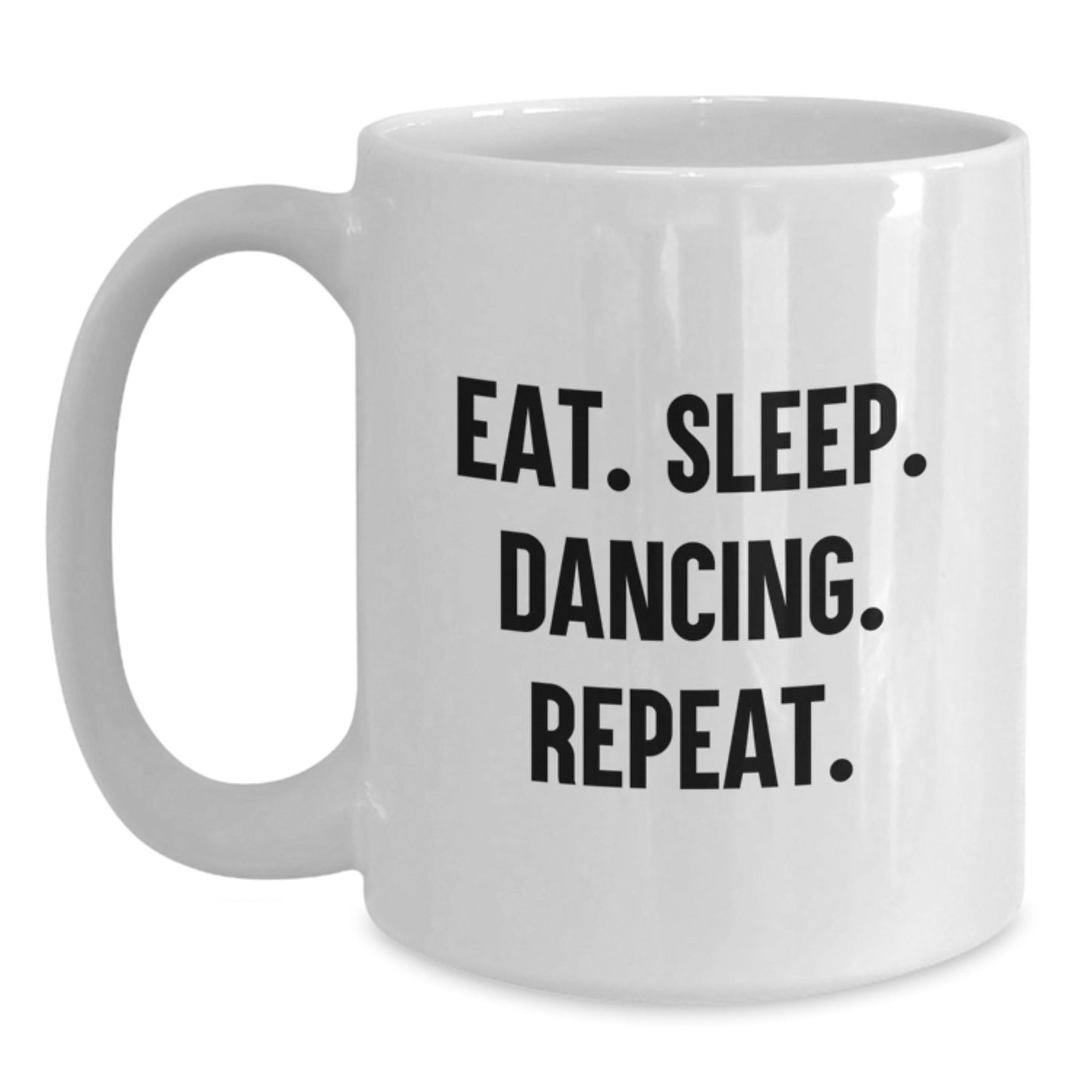 Funny Dancing Gifts from Friends, Unique White Coffee Mug for Men, Eat. Sleep. Dancing. Repeat. Graduation - The Buy Boom