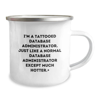 Funny Database Administrator Gifts for Him, Unique Camping Mug for Men, 'I'm A Tattooed Database Administrator' Quote, Christmas Unique Gifts for Friends, Family, Coworkers - The Buy Boom