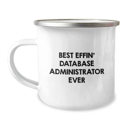 Funny Database Administrator Gifts for Men - Best Effin' Database Administrator Ever Camping Mug - The Buy Boom