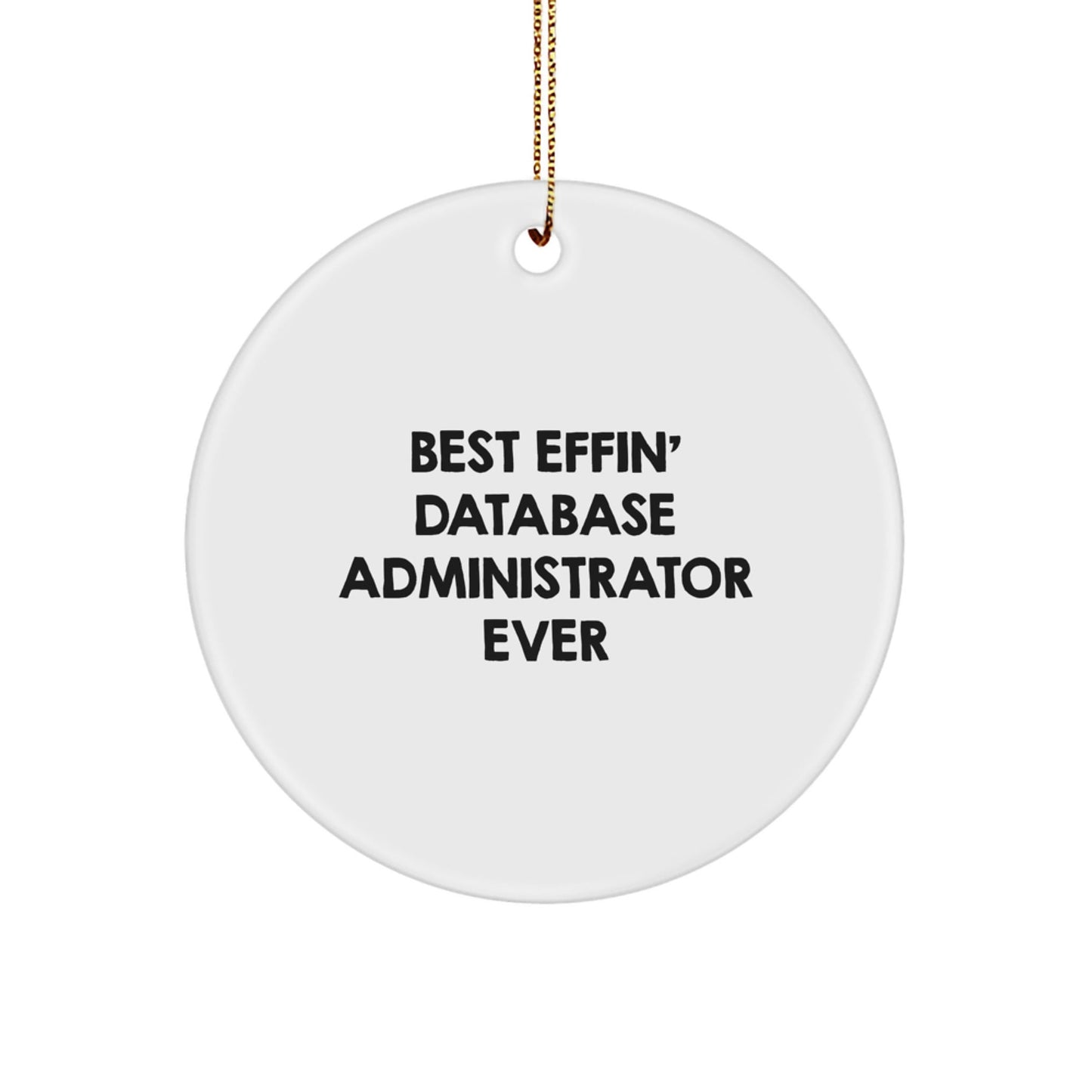 Funny Database Administrator Gifts for Men - Best Effin' DBA Ever Christmas Circle Ornament for Family Friends Coworkers - The Buy Boom