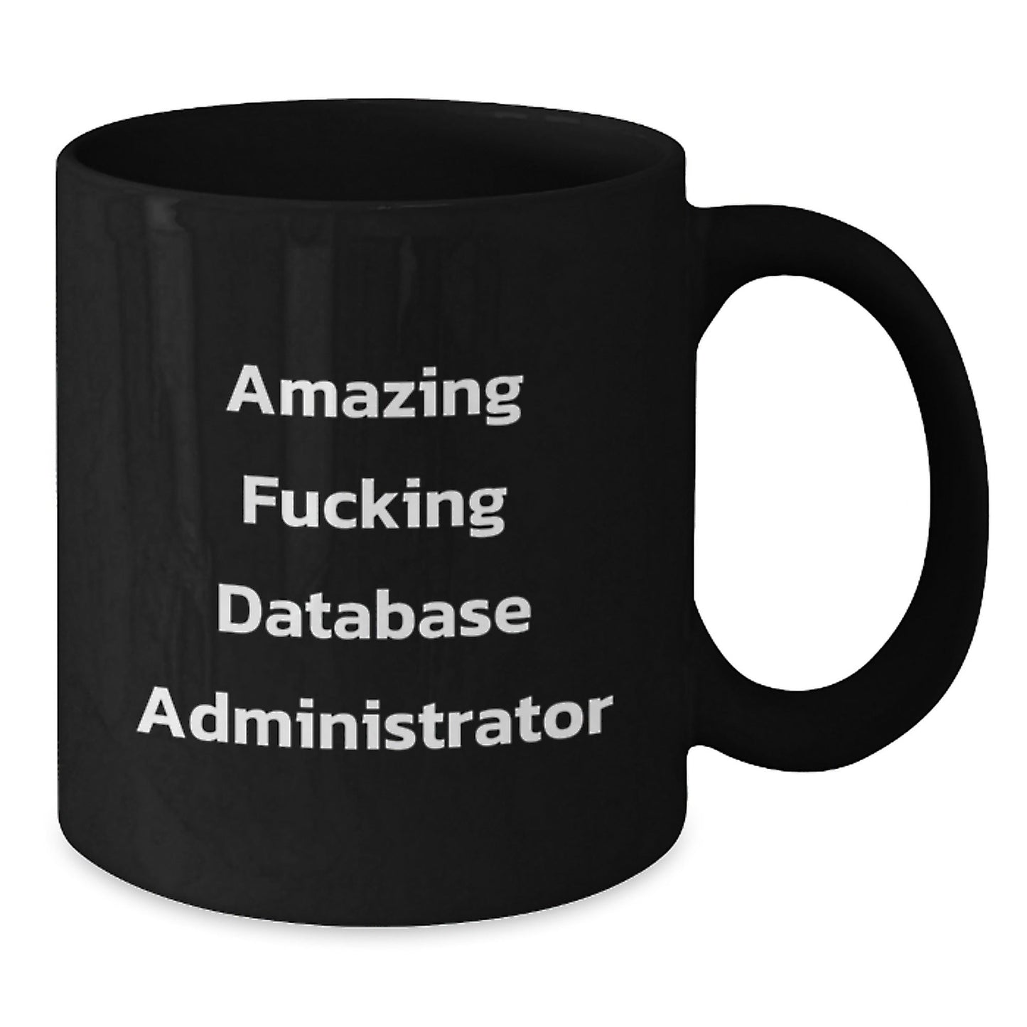 Funny Database Administrator Gifts from Friends for Birthday Unique Database Administrator, Amazing Database Administrator Black Coffee Mug - The Buy Boom