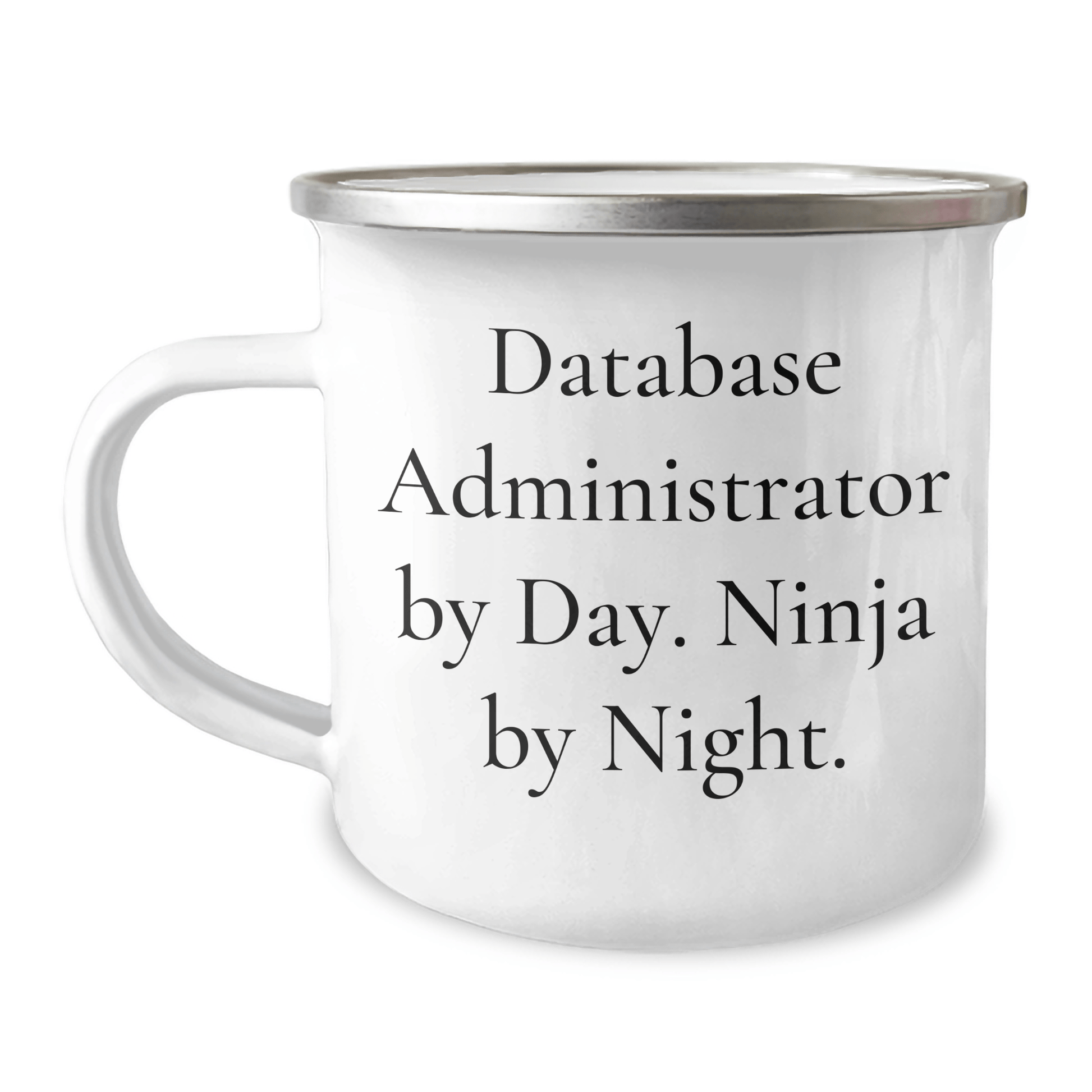 Funny Database Administrator Gifts from Friends for Men - 'Database Administrator By Day. Ninja By Night.' Stainless Steel Camping Mug for Father's Day - The Buy Boom