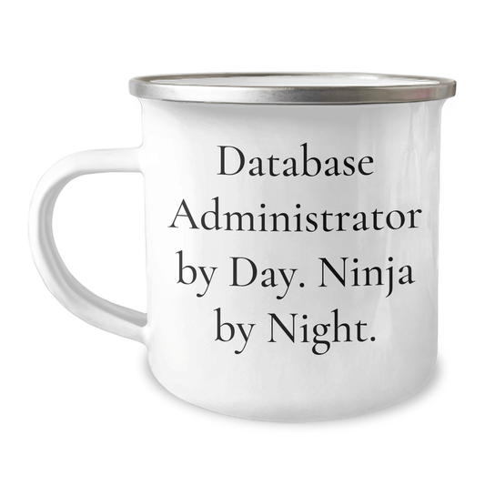 Funny Database Administrator Gifts from Friends for Men - 'Database Administrator By Day. Ninja By Night.' Stainless Steel Camping Mug for Father's Day - The Buy Boom