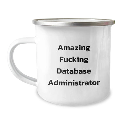 Funny Database Administrator Gifts from Friends to Coworkers, 'Amazing F - king Database Administrator' Quote on 12 oz Stainless Steel Camping Mug for Birthday - The Buy Boom