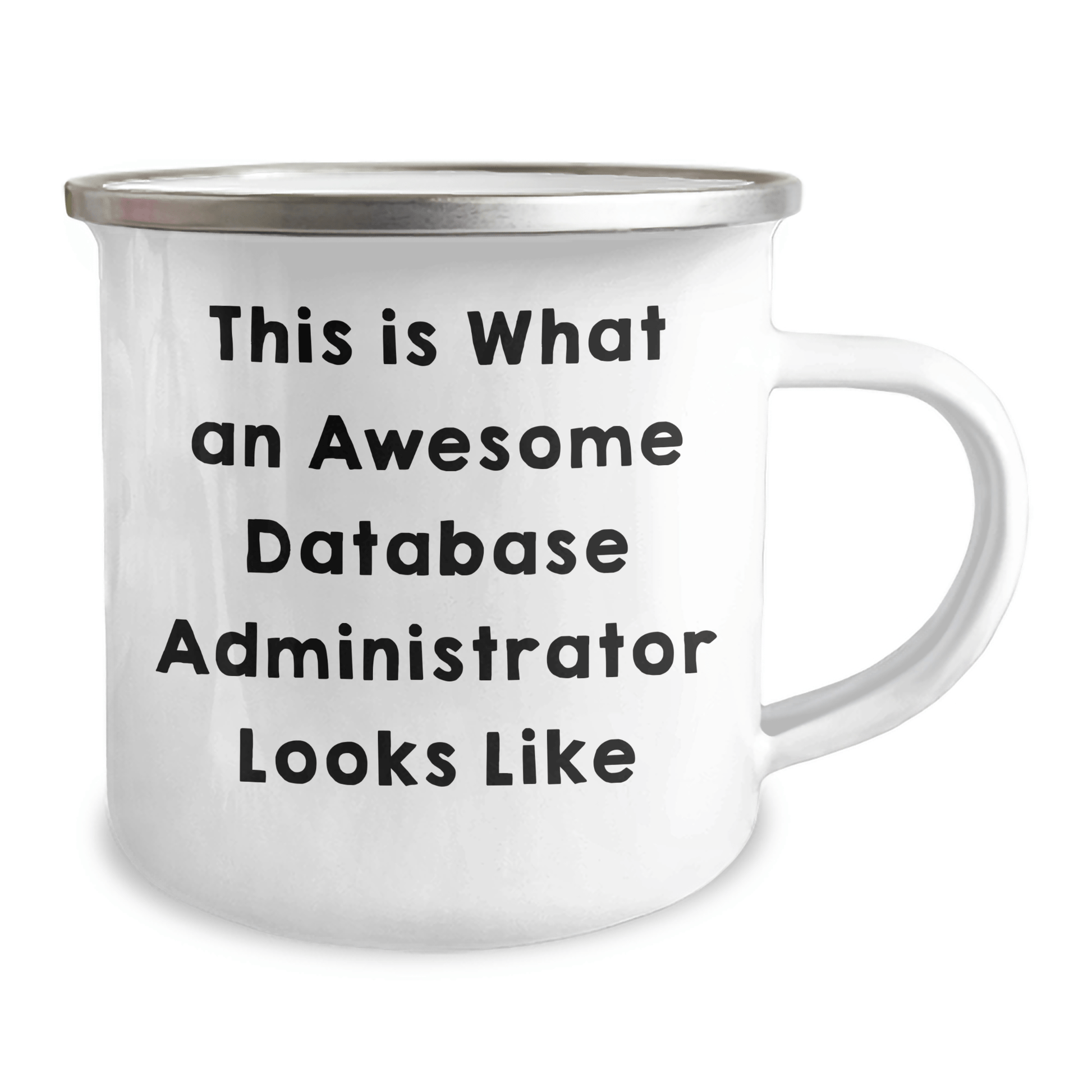 Funny Database Administrator Gifts from Men to Friends and Family - Camping Mug with Quote 'This Is What An Awesome Database Administrator Looks Like' for Father's Day Unique Gifts - The Buy Boom