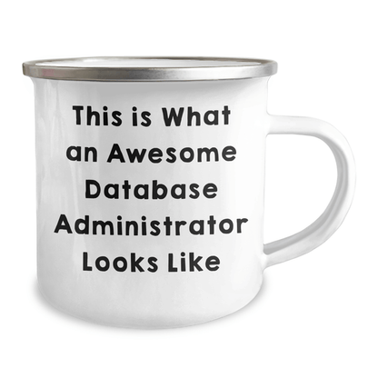 Funny Database Administrator Gifts from Men to Friends and Family - Camping Mug with Quote 'This Is What An Awesome Database Administrator Looks Like' for Father's Day Unique Gifts - The Buy Boom