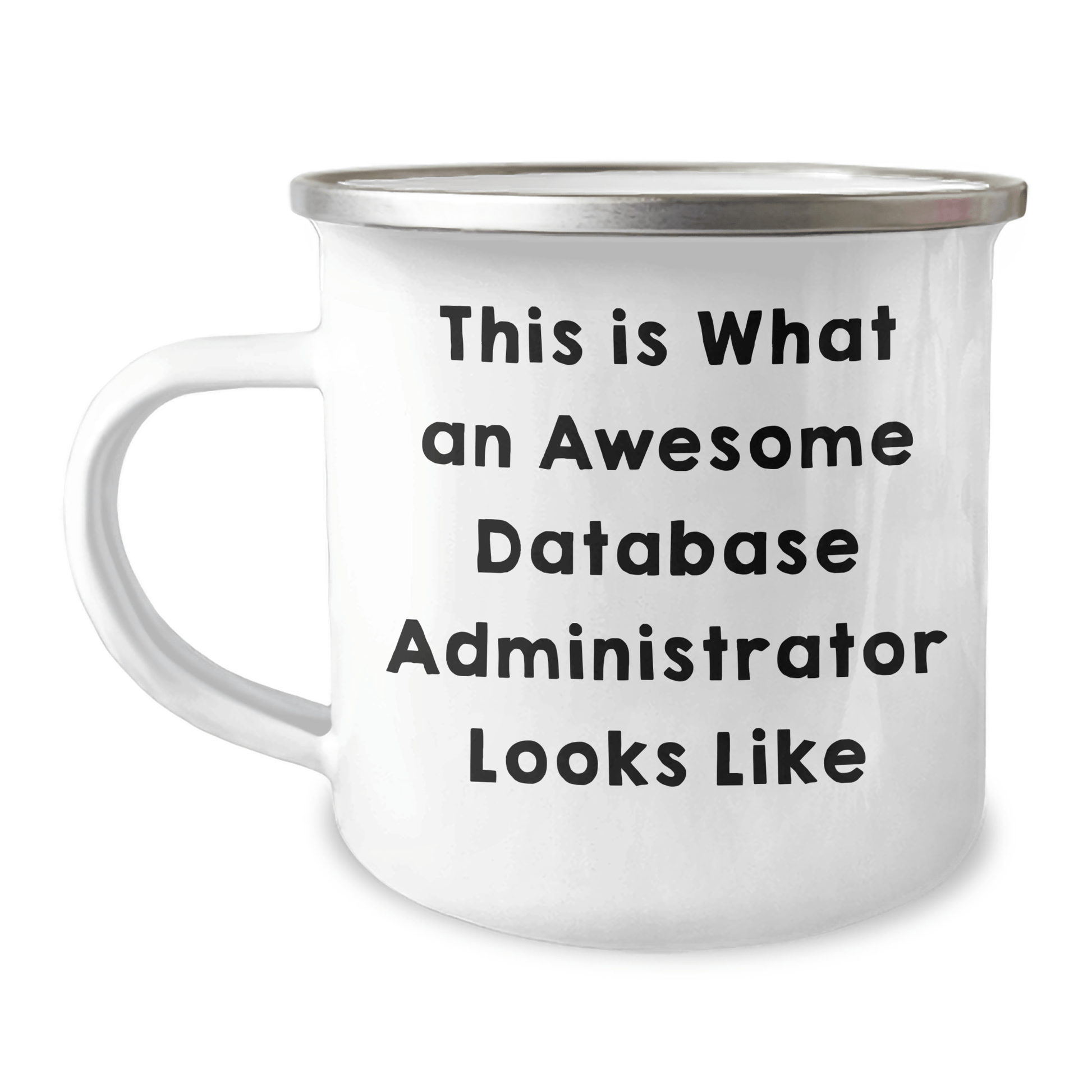 Funny Database Administrator Gifts from Men to Friends and Family - Camping Mug with Quote 'This Is What An Awesome Database Administrator Looks Like' for Father's Day Unique Gifts - The Buy Boom