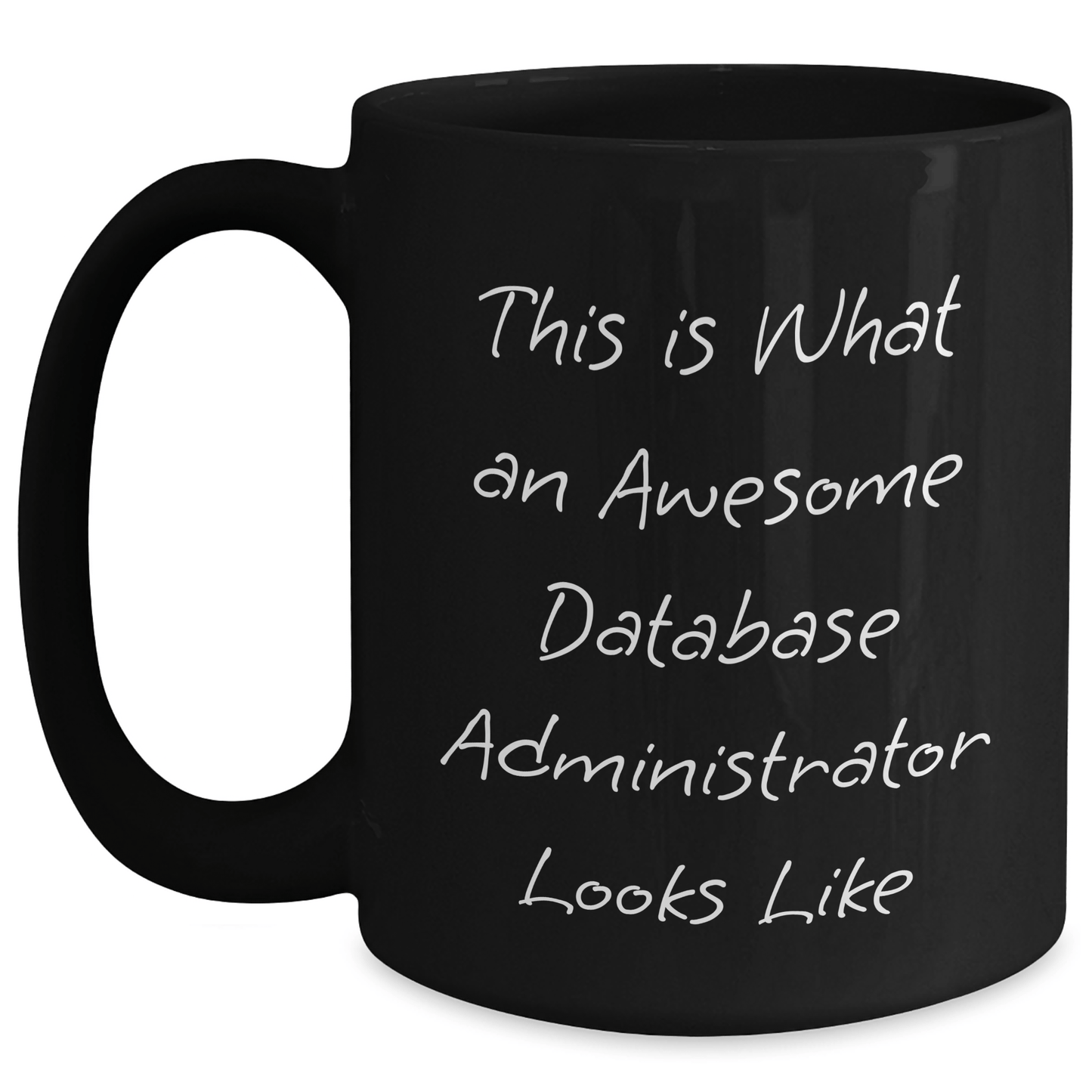 Funny Database Administrator Gifts from Men to Sons on Father's Day - 'This Is What An Awesome Database Administrator Looks Like' Black Coffee Mug - The Buy Boom