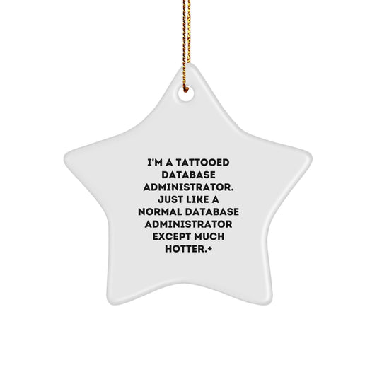 Funny Database Administrator Gifts, 'I'm a Tattooed DBA' Star Ornament for Men Friends Family Christmas Unique Gifts - The Buy Boom
