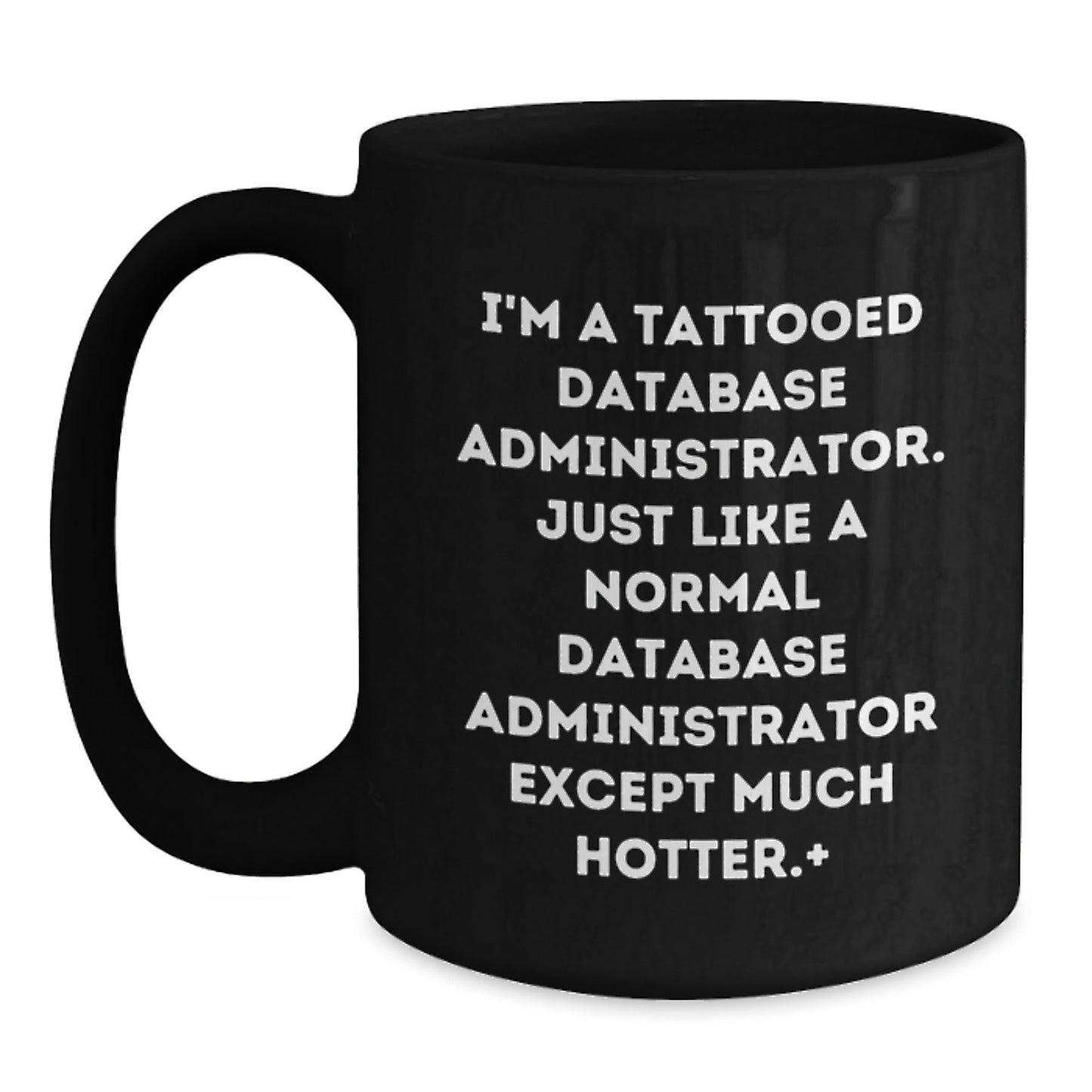 Funny Database Administrator Gifts - Unique Black Coffee Mug for Hot Database Admin Christmas Unique Gifts from Friends, Coworkers, Family to Database Administrator - The Buy Boom