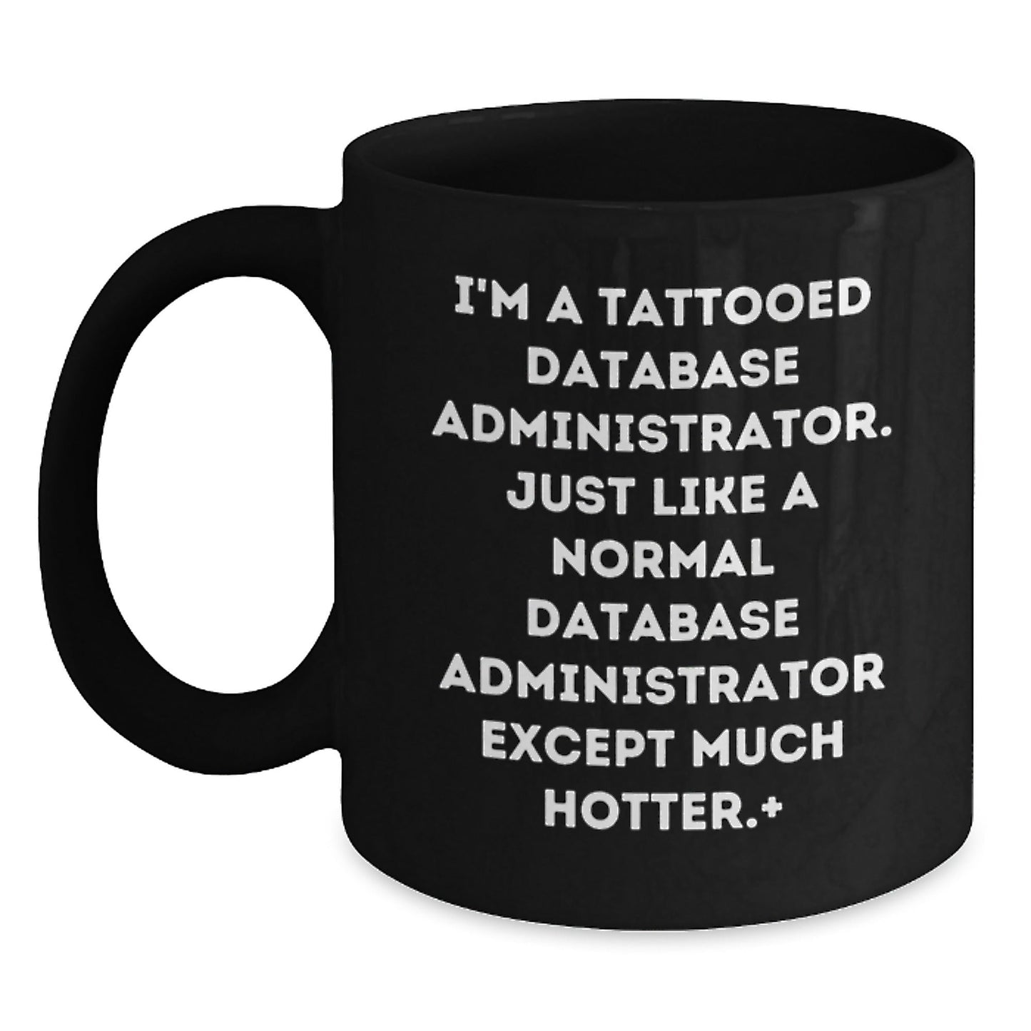 Funny Database Administrator Gifts - Unique Black Coffee Mug for Hot Database Admin Christmas Unique Gifts from Friends, Coworkers, Family to Database Administrator - The Buy Boom