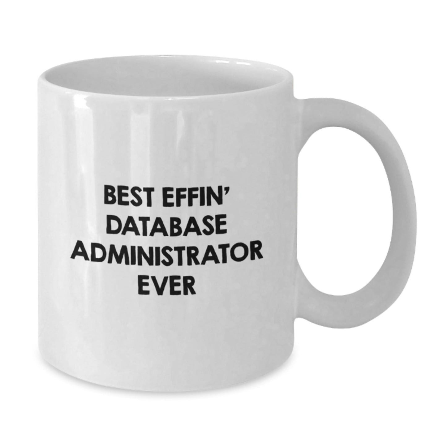 Funny Database Administrator Gifts, White Coffee Mug for Men, Best Effin' White Mug, Gifts from Family, Friends, Coworkers for Christmas Unique Gifts - The Buy Boom