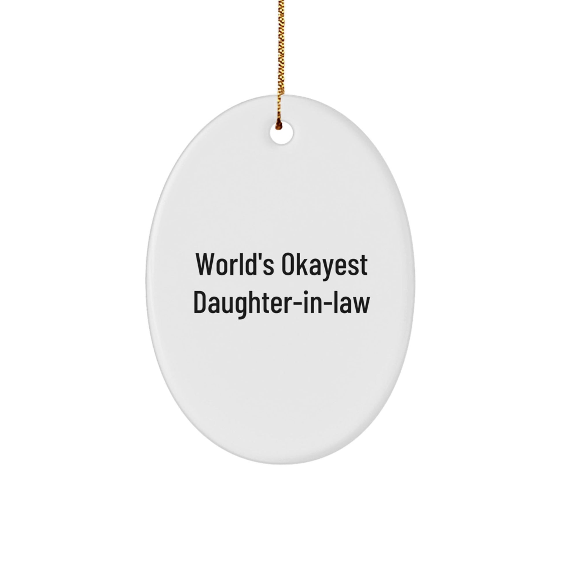 Funny Daughter - in - law Gifts for Christmas - World's Okayest Daughter - in - law Oval Ornament, Gifts from Family, for Daughter - in - law - The Buy Boom