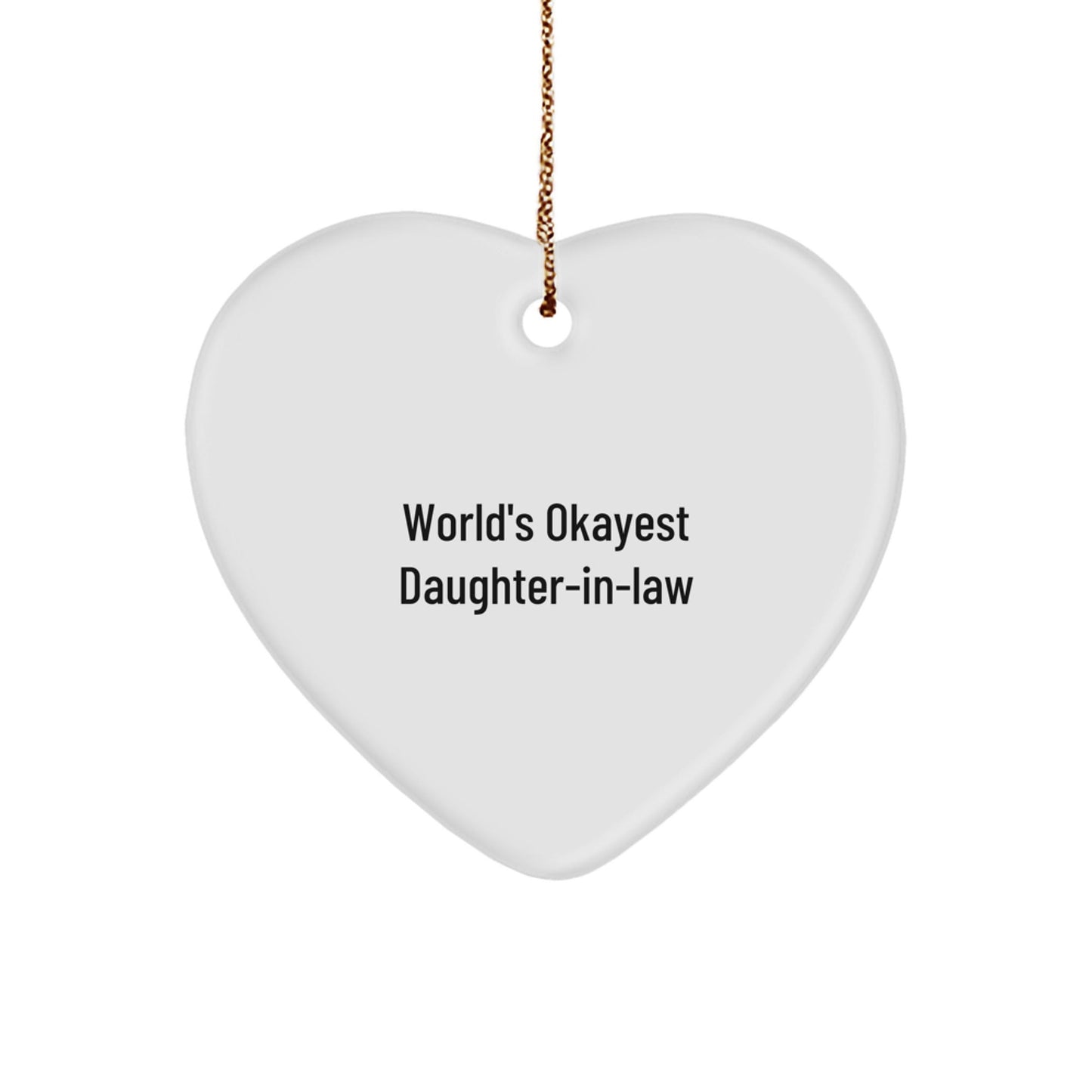 Funny Daughter - in - law Gifts from Men to World's Okayest Daughter - in - law Heart Ornament, Unique Christmas Unique Gifts for Her - The Buy Boom