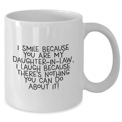 Funny Daughter - in - law Gifts, I Smile Because You Are My Daughter - in - law, White Coffee Mugs from Men to Women, Gifts for Daughter - in - law on Graduation, Daughter - in - law Humor - The Buy Boom