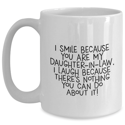 Funny Daughter - in - law Gifts, I Smile Because You Are My Daughter - in - law, White Coffee Mugs from Men to Women, Gifts for Daughter - in - law on Graduation, Daughter - in - law Humor - The Buy Boom
