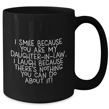 Funny Daughter - in - law Gifts, I Smile Because You Are My, Unique Black Coffee Mugs for Graduation, Gifts from Men to Daughter - in - law - The Buy Boom