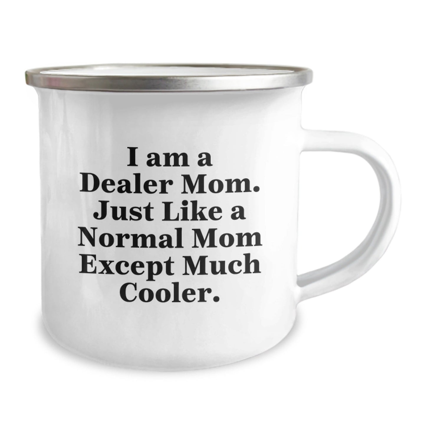 Funny Dealer Gifts for Christmas - Camping Mug for Dealer Mom - 'I Am A Dealer Mom' Quote - The Buy Boom