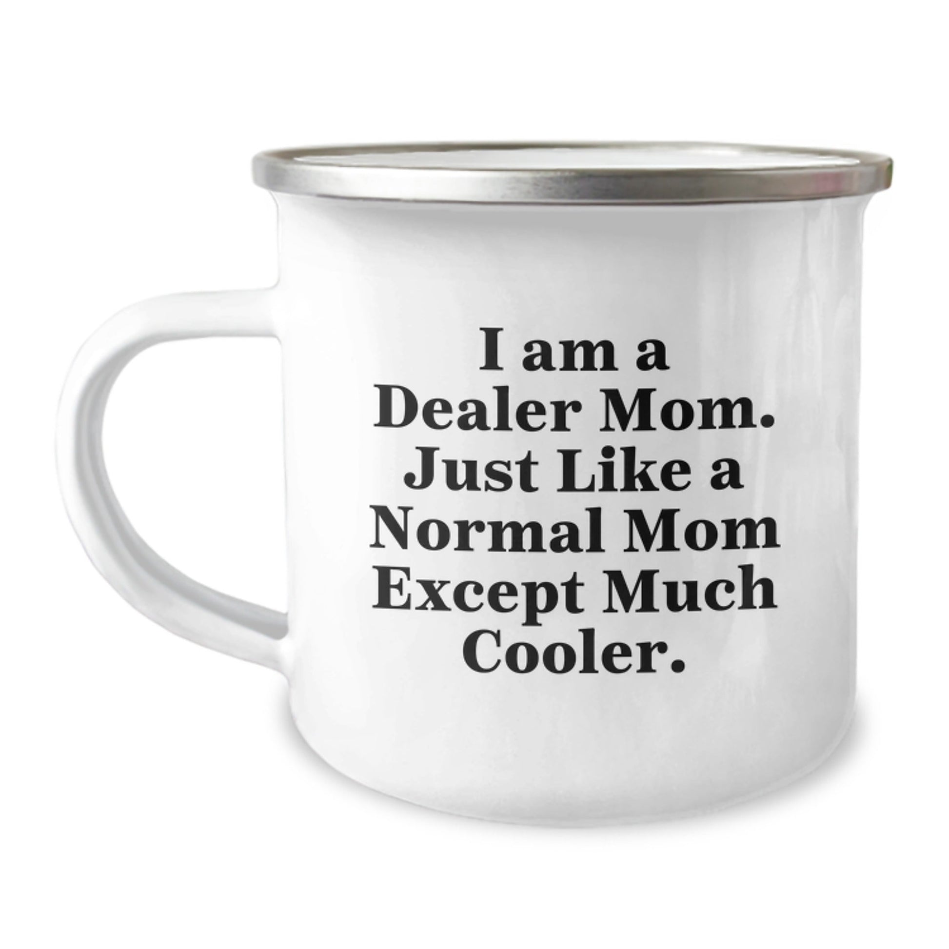Funny Dealer Gifts for Christmas - Camping Mug for Dealer Mom - 'I Am A Dealer Mom' Quote - The Buy Boom
