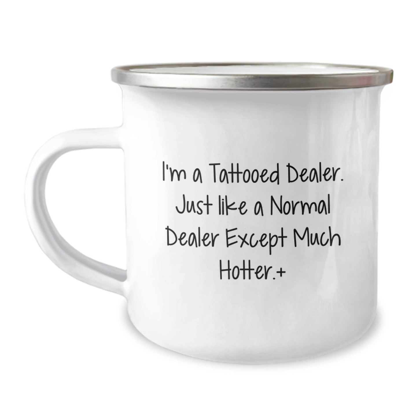 Funny Dealer Gifts from Friends and Family - 'I'm A Tattooed Dealer. Just Like A Normal Dealer Except Much Hotter.' Unique Camping Mug for Dealers on Christmas - The Buy Boom