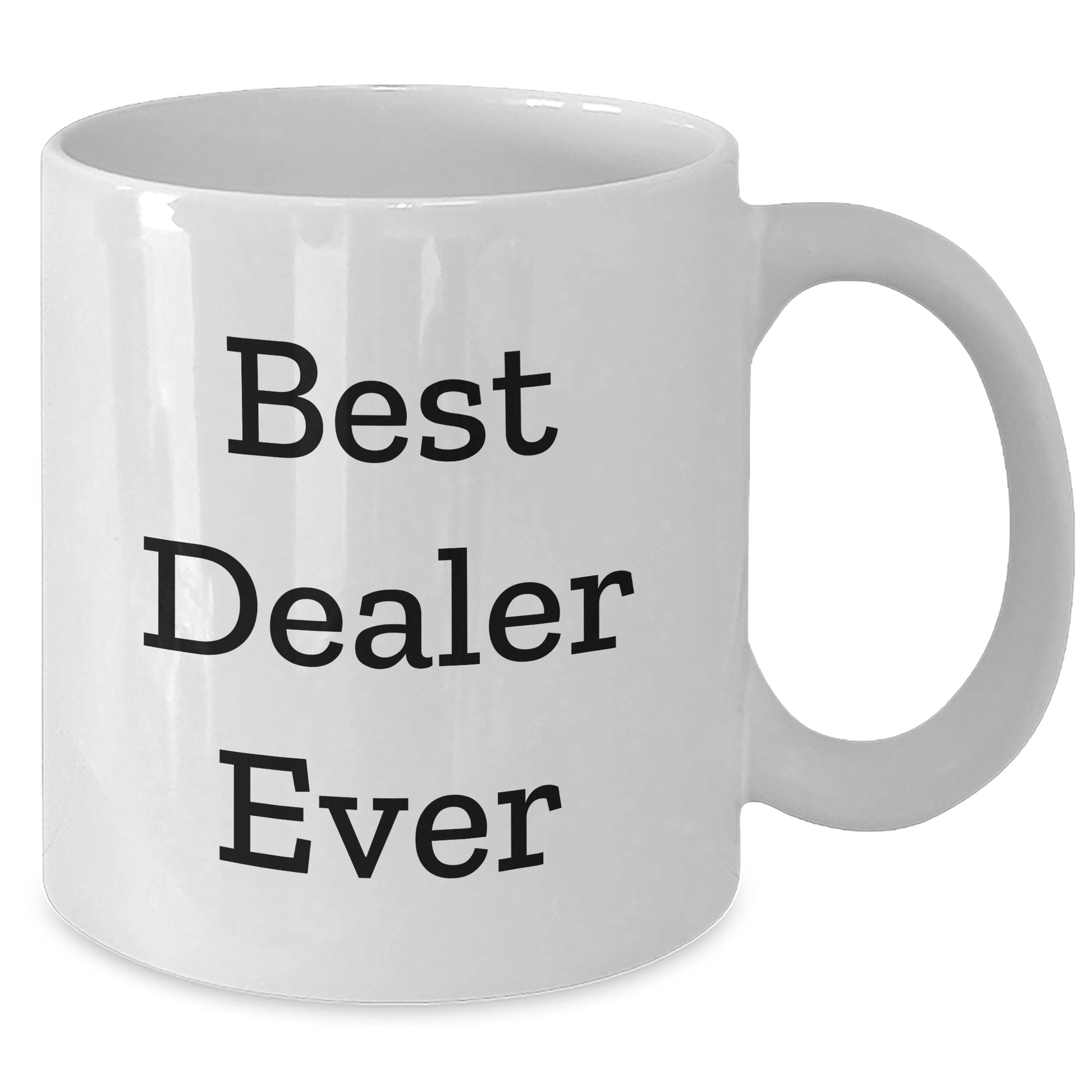Funny Dealer Gifts from Friends on Father's Day - Best Dealer Ever Quote on White Coffee Mug - The Buy Boom