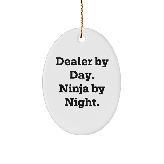 Funny Dealer Gifts from Men for Dealer By Day. Ninja By Night. Oval Ornament - Christmas Unique Presents - The Buy Boom