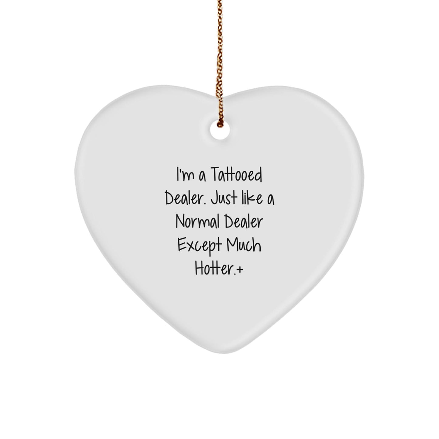 Funny Dealer Gifts from Men for Women, Heart Ornament for Dealers, I'm A Tattooed Dealer Gifts for Friends - The Buy Boom
