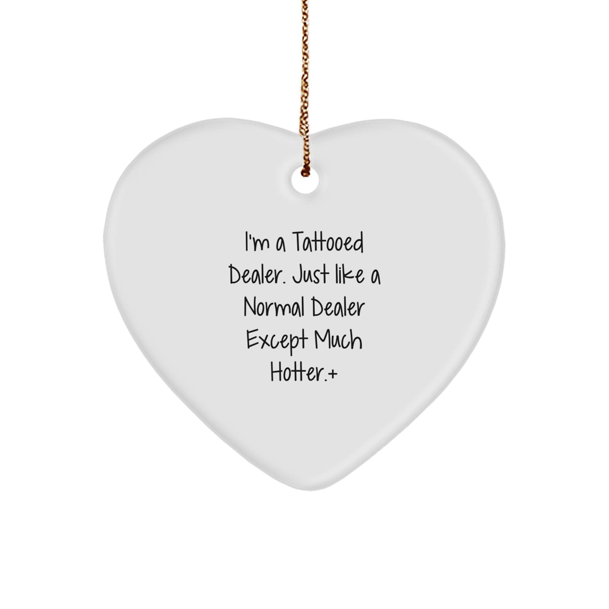 Funny Dealer Gifts from Men for Women, Heart Ornament for Dealers, I'm A Tattooed Dealer Gifts for Friends - The Buy Boom