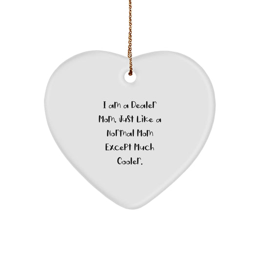 Funny Dealer Gifts from Mom - Heart Ornament for Dealer, Unique Christmas Unique Gifts for Dealer, Dealer Mom Heart - Shaped Decoration - The Buy Boom