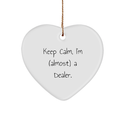 Funny Dealer Gifts: 'Keep Calm, I'm (almost) A Dealer.' Heart Ornament for Friends, Coworkers, or Family - Perfect Christmas Unique Gifts from the Heart - The Buy Boom