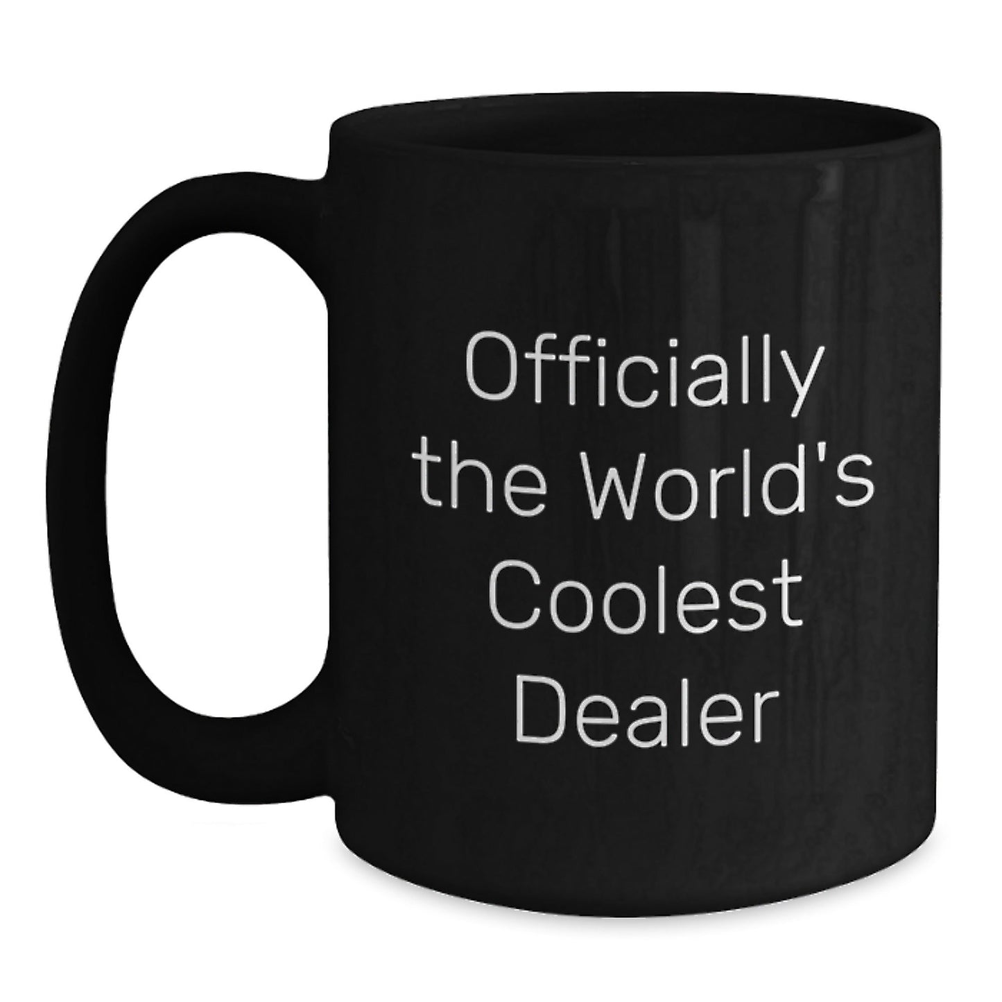 Funny Dealer Gifts, Officially The World's Coolest Dealer Quote, Black Coffee Mug for Dealer Friends, Perfect Christmas Unique Gifts from Friends - The Buy Boom
