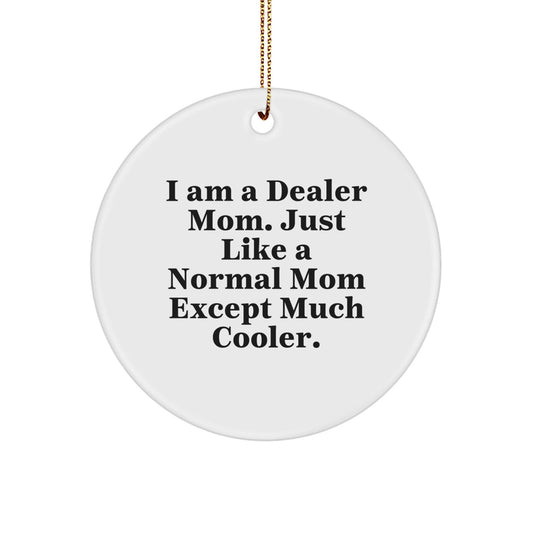 Funny Dealer Mom Christmas Circle Ornaments Gifts from Family for Dealer Friends - The Buy Boom