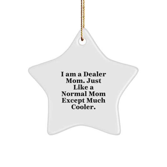 Funny Dealer Mom Gift, Star Ornament for Dealers Friends, Unique Christmas Decorations - Gifts from Mom for Dealer Men, Women - The Buy Boom