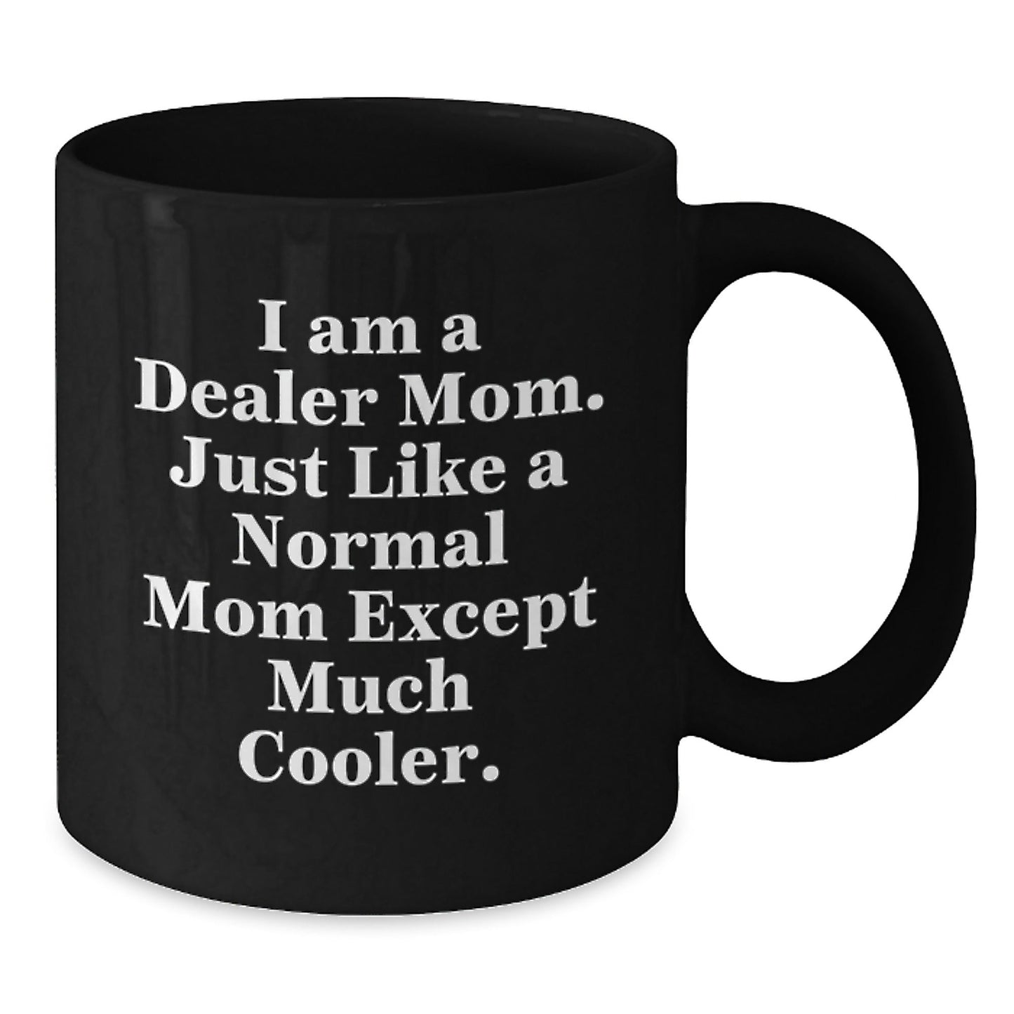 Funny Dealer Mom Gifts for Dealer, Unique Black Coffee Mugs for Mom, Gifts from Mom to Dealer for Christmas - The Buy Boom
