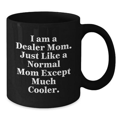 Funny Dealer Mom Gifts for Dealer, Unique Black Coffee Mugs for Mom, Gifts from Mom to Dealer for Christmas - The Buy Boom