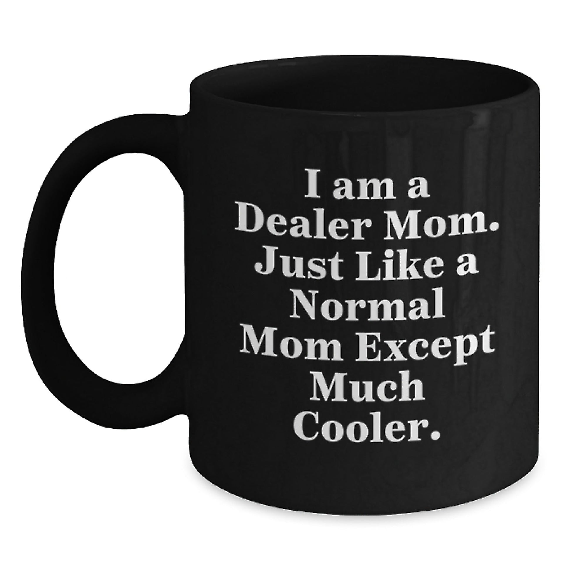 Funny Dealer Mom Gifts for Dealer, Unique Black Coffee Mugs for Mom, Gifts from Mom to Dealer for Christmas - The Buy Boom
