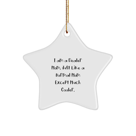Funny Dealer Mom Gifts - Star Ornament for Men, Women, Friends from Dealer Mom, Perfect Christmas Unique Gifts - The Buy Boom